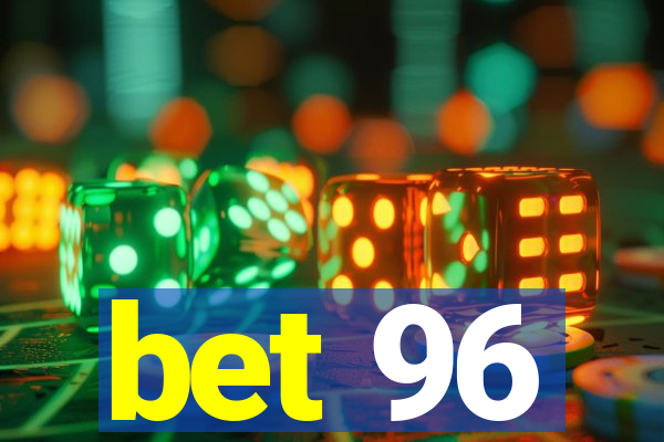 bet 96